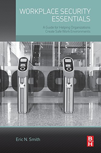Imagen de archivo de Workplace Security Essentials: A Guide for Helping Organizations Create Safe Work Environments a la venta por BooksRun