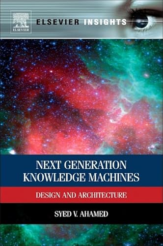 Imagen de archivo de NEXT GENERATION KNOWLEDGE MACHINES : DESIGN AND ARCHITECTURE a la venta por Basi6 International