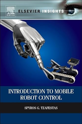 Introduction to Mobile Robot Control (Elsevier Insights) (9780124170490) by Tzafestas, Spyros G