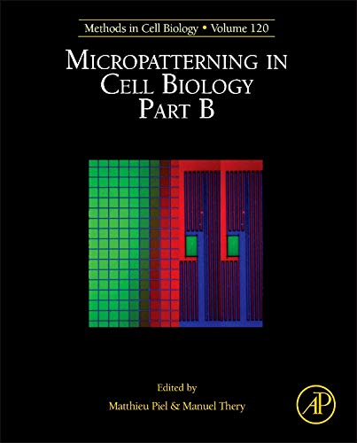 9780124171367: Micropatterning in Cell Biology Part B: Methods in Cell Biology