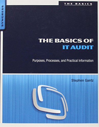 9780124171596: The Basics of IT Audit: Purposes, Processes, and Practical Information