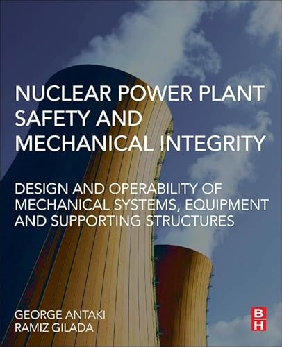 Beispielbild fr Nuclear Power Plant Safety and Mechanical Integrity: Design and Operability of Mechanical Systems, Equipment and Supporting Structures zum Verkauf von Chiron Media