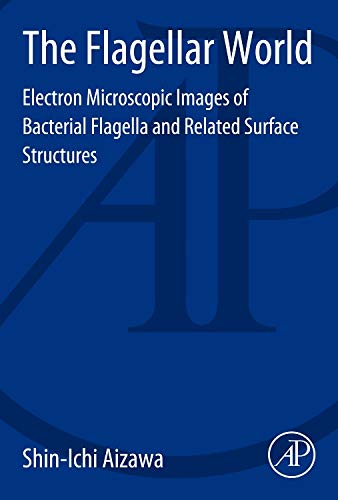 9780124172838: The Flagellar World: Electron Microscopic Images of Bacterial Flagella and Related Surface Structures