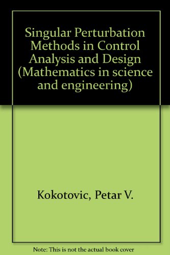 9780124176355: Singular Perturbation Methods in Control Analysis and Design