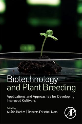 Imagen de archivo de Biotechnology and Plant Breeding: Applications and Approaches for Developing Improved Cultivars a la venta por Chiron Media