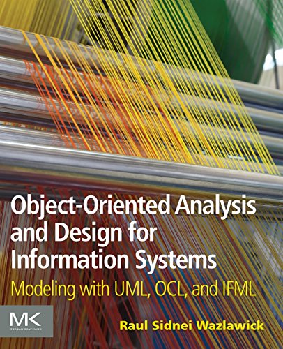 9780124186736: Object-Oriented Analysis and Design for Information Systems: Agile Modeling with UML, OCL, and IFML