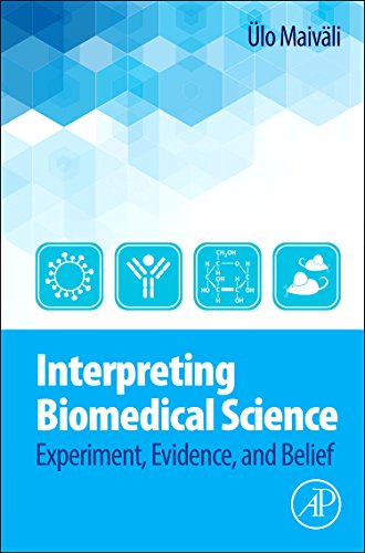 9780124186897: Interpreting Biomedical Science: Experiment, Evidence, and Belief