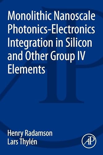 Imagen de archivo de Monolithic Nanoscale Photonics-Electronics Integration in Silicon and Other Group IV Elements a la venta por Chiron Media
