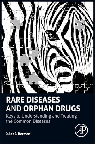 9780124199880: Rare Diseases and Orphan Drugs: Keys to Understanding and Treating the Common Diseases