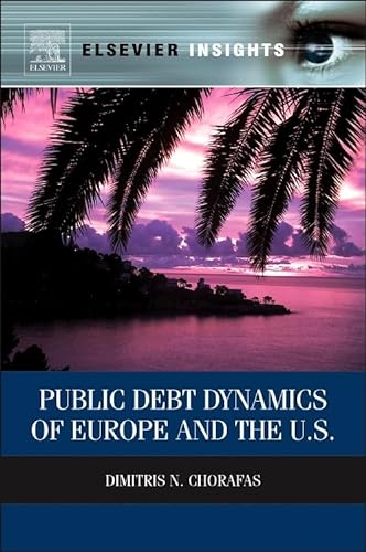9780124200210: Public Debt Dynamics of Europe and the U.S. (Elsevier Insights)
