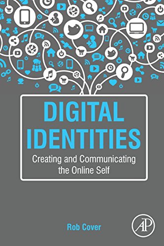 Stock image for Digital Identities: Creating and Communicating the Online Self for sale by Chiron Media
