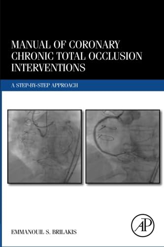 9780124201293: Manual of Coronary Chronic Total Occlusion Interventions: A Step-by-Step Approach