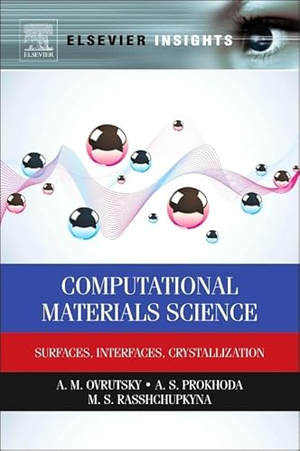 Stock image for Computational Materials Science: Surfaces, Interfaces, Crystallization (Elsevier Insights) for sale by HPB-Red