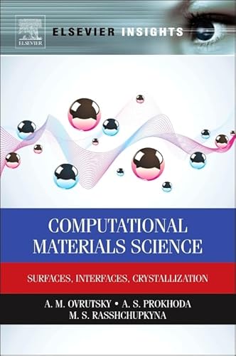 9780124201439: Computational Materials Science: Surfaces, Interfaces, Crystallization (Elsevier Insights)
