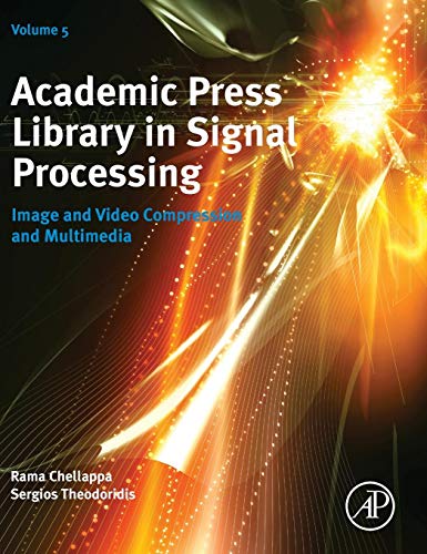 Imagen de archivo de Academic Press Library in Signal Processing, Volume 5: Image and Video Compression and Multimedia a la venta por Iridium_Books