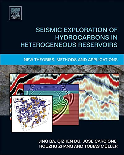 9780124201514: Seismic Exploration of Hydrocarbons in Heterogeneous Reservoirs: New Theories, Methods and Applications