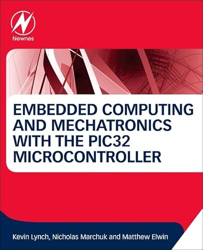 9780124201651: Embedded Computing and Mechatronics with the PIC32 Microcontroller