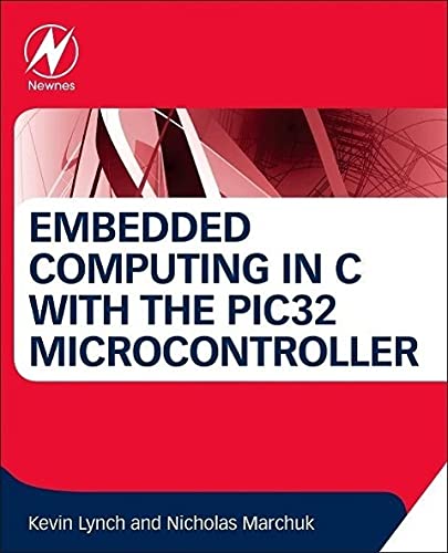 9780124201651: Embedded Computing and Mechatronics with the PIC32 Microcontroller