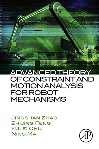 9780124202238: Advanced Theory of Constraint and Motion Analysis for Robot Mechanisms