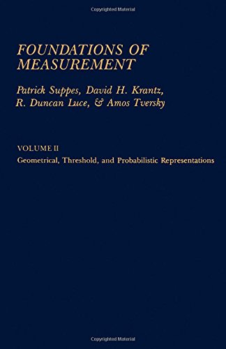 Foundations of Measurement, Vol. 2: Geometrical, Threshold and Probabilistic Representations (9780124254022) by Patrick Suppes; David H. Krantz; R. Duncan Luce; Amos Tversky