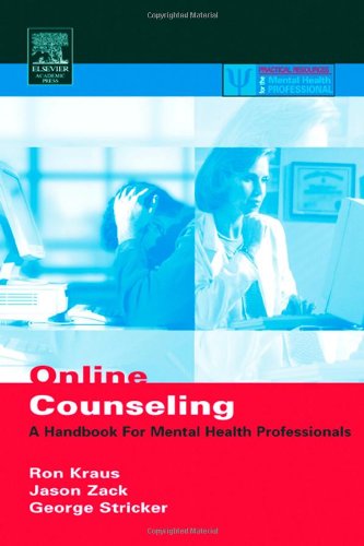 Stock image for Online Counseling: A Handbook for Mental Health Professionals (Practical Resources for the Mental Health Professional) for sale by Orphans Treasure Box