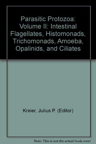 Stock image for Parasitic Protozoa: Volume II: Intestinal Flagellates, Histomonads, Trichomonads, Amoeba, Opalinids, and Ciliates for sale by mountain