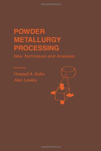 9780124284500: Powder Metallurgy Processing: New Techniques and Analyses