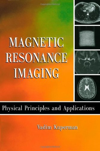 9780124291508: Magnetic Resonance Imaging: Physical Principles and Applications (Electromagnetism)