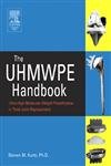 Stock image for The UHMWPE Handbook: Ultra-High Molecular Weight Polyethylene in Total Joint Replacement for sale by Ocean Books