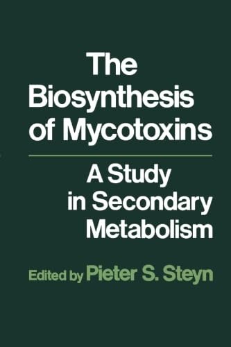 9780124311954: The Biosynthesis of Mycotoxins: A Study in Secondary Metabolism