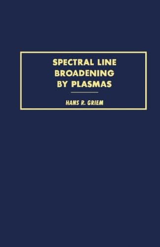 9780124312944: Spectral Line Broadening by Plasmas