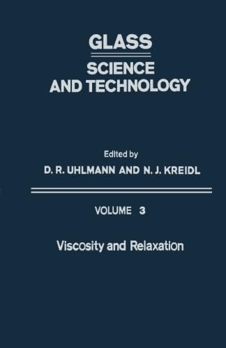 9780124313088: Glass Science and Technology, Volume 3: Viscosity and Relaxation