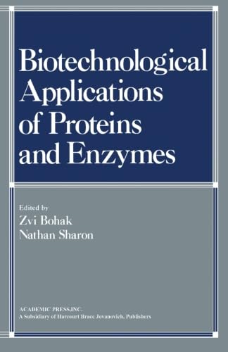 Imagen de archivo de Biotechnological Applications of Proteins and Enzymes: Papers Presented at a Conference Honoring the Sixtieth Birthday of Professor Ephraim Katchalski-Katzir, Held at Kiryat Anavim, Israel, May 23-27, 1976 a la venta por Revaluation Books