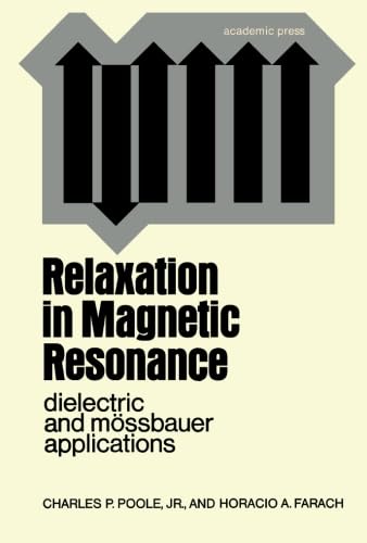 9780124313811: Relaxation in Magnetic Resonance: Dielectric and Mossbauer Applications
