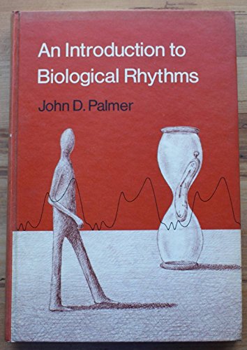 An Introduction to Biological Rhythms (9780124314405) by Palmer, John D.