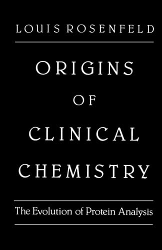 9780124314900: Origins of Clinical Chemistry: The Evolution of Protein Analysis