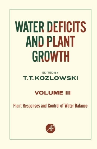 9780124314993: Water Deficits and Plant Growth, Volume III: Plant Responses and Control of Water Balance