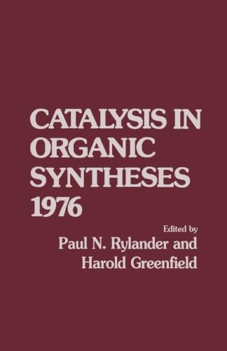 9780124315525: Catalysis in Organic Syntheses 1976