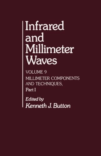 Beispielbild fr Infrared and Millimeter Waves, Volume 9: Millimeter Components and Techniques, Part I zum Verkauf von Ammareal