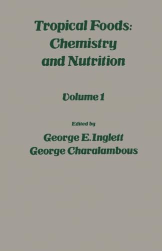9780124316706: Tropical Foods: Chemistry and Nutrition, Volume 1