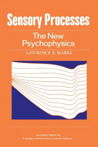 Sensory Processes: The new Psychophysics (9780124316874) by Marks, Lawrence E.