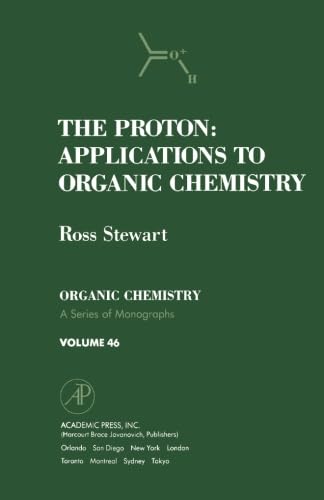 The Proton: Applications to Organic Chemistry V46 (9780124332799) by Stewart, Ross