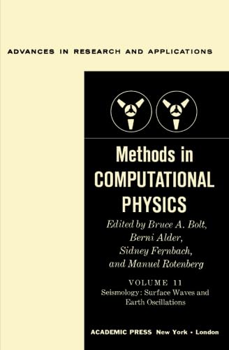 Stock image for Methods in Computational Physics, Volume 11: Seismology: Surface Waves and Earth Oscillations for sale by Books Unplugged