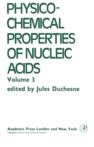 Stock image for Physico-Chemical Properties of Nucleic Acids, Volume 3: Intra- and Intermolecular Interactions, Radiation Effects in DNA Cells, and Repair Mechanisms for sale by Revaluation Books