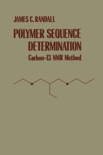 9780124337480: Polymer Sequence Determination: Carbon-13 NMR Method