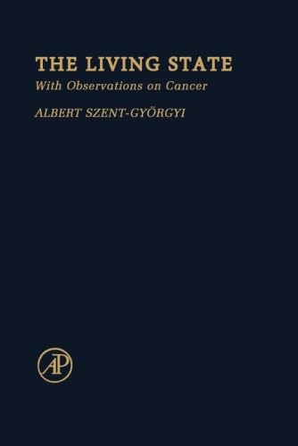 9780124337794: The Living State: With Observations on Cancer