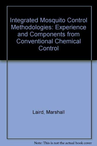 Stock image for Integrated Mosquito Control Methodologies: Experience and Components from Conventional Chemical Control (Integrated Mosquito Control Methodologies) for sale by The Book Garden