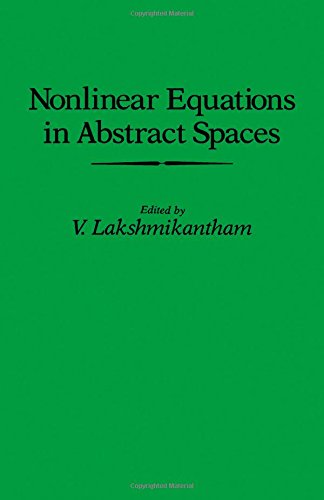 9780124341609: Nonlinear Equations in Abstract Spaces