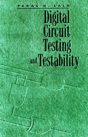 9780124343306: Digital Circuit Testing and Testability (The Morgan Kaufmann Series in Computer Architecture and Design)