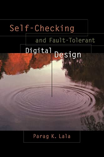 Beispielbild fr Self-Checking and Fault-Tolerant Digital Design (The Morgan Kaufmann Series in Computer Architecture and Design) zum Verkauf von KuleliBooks